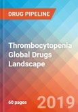 Thrombocytopenia - Global API Manufacturers, Marketed and Phase III Drugs Landscape, 2019- Product Image