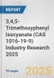 3,4,5-Trimethoxyphenyl Isocyanate (CAS 1016-19-9) Industry Research 2025: Global and Regional Market Trends 2019-2024 and Forecast to 2029 - Product Thumbnail Image