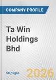 Ta Win Holdings Bhd Fundamental Company Report Including Financial, SWOT, Competitors and Industry Analysis- Product Image