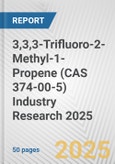 3,3,3-Trifluoro-2-Methyl-1-Propene (CAS 374-00-5) Industry Research 2025: Global and Regional Market Trends 2019-2024 and Forecast to 2029- Product Image