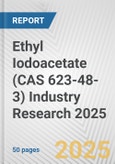Ethyl Iodoacetate (CAS 623-48-3) Industry Research 2025: Global and Regional Market Trends 2019-2024 and Forecast to 2029- Product Image
