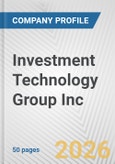 Investment Technology Group Inc. Fundamental Company Report Including Financial, SWOT, Competitors and Industry Analysis- Product Image
