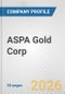 ASPA Gold Corp. Fundamental Company Report Including Financial, SWOT, Competitors and Industry Analysis - Product Thumbnail Image