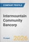Intermountain Community Bancorp Fundamental Company Report Including Financial, SWOT, Competitors and Industry Analysis - Product Thumbnail Image