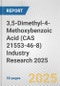 3,5-Dimethyl-4-Methoxybenzoic Acid (CAS 21553-46-8) Industry Research 2025: Global and Regional Market Trends 2019-2024 and Forecast to 2029 - Product Thumbnail Image