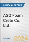 ASO Foam Crete Co. Ltd. Fundamental Company Report Including Financial, SWOT, Competitors and Industry Analysis- Product Image
