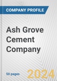 Ash Grove Cement Company Fundamental Company Report Including Financial, SWOT, Competitors and Industry Analysis- Product Image