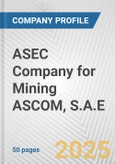 ASEC Company for Mining ASCOM, S.A.E Fundamental Company Report Including Financial, SWOT, Competitors and Industry Analysis- Product Image