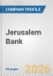 Jerusalem Bank Fundamental Company Report Including Financial, SWOT, Competitors and Industry Analysis - Product Thumbnail Image