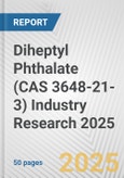 Diheptyl Phthalate (CAS 3648-21-3) Industry Research 2025: Global and Regional Market Trends 2019-2024 and Forecast to 2029- Product Image