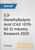 3,3-Dimethylbutyric Acid (CAS 1070-83-3) Industry Research 2025: Global and Regional Market Trends 2019-2024 and Forecast to 2029- Product Image