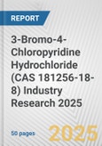 3-Bromo-4-Chloropyridine Hydrochloride (CAS 181256-18-8) Industry Research 2025: Global and Regional Market Trends 2019-2024 and Forecast to 2029- Product Image