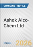 Ashok Alco-Chem Ltd Fundamental Company Report Including Financial, SWOT, Competitors and Industry Analysis- Product Image
