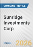 Sunridge Investments Corp. Fundamental Company Report Including Financial, SWOT, Competitors and Industry Analysis- Product Image