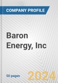 Baron Energy, Inc. Fundamental Company Report Including Financial, SWOT, Competitors and Industry Analysis- Product Image
