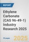 Ethylene Carbonate (CAS 96-49-1) Industry Research 2025: Global and Regional Market Trends 2019-2024 and Forecast to 2029 - Product Thumbnail Image