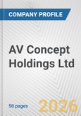 AV Concept Holdings Ltd. Fundamental Company Report Including Financial, SWOT, Competitors and Industry Analysis- Product Image