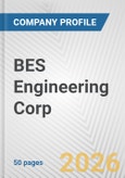BES Engineering Corp. Fundamental Company Report Including Financial, SWOT, Competitors and Industry Analysis- Product Image