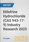 Etilefrine Hydrochloride (CAS 943-17-9) Industry Research 2025: Global and Regional Market Trends 2019-2024 and Forecast to 2029- Product Image