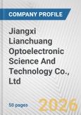 Jiangxi Lianchuang Optoelectronic Science And Technology Co., Ltd. Fundamental Company Report Including Financial, SWOT, Competitors and Industry Analysis- Product Image