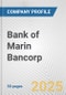 Bank of Marin Bancorp Fundamental Company Report Including Financial, SWOT, Competitors and Industry Analysis - Product Thumbnail Image