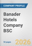 Banader Hotels Company BSC Fundamental Company Report Including Financial, SWOT, Competitors and Industry Analysis- Product Image