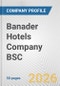 Banader Hotels Company BSC Fundamental Company Report Including Financial, SWOT, Competitors and Industry Analysis - Product Thumbnail Image