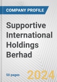 Supportive International Holdings Berhad Fundamental Company Report Including Financial, SWOT, Competitors and Industry Analysis- Product Image