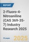 2-Fluoro-4-Nitroaniline (CAS 369-35-7) Industry Research 2025: Global and Regional Market Trends 2019-2024 and Forecast to 2029 - Product Image