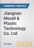 Jiangnan Mould & Plastic Technology Co. Ltd. Fundamental Company Report Including Financial, SWOT, Competitors and Industry Analysis- Product Image