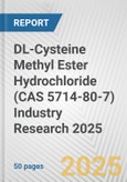 DL-Cysteine Methyl Ester Hydrochloride (CAS 5714-80-7) Industry Research 2025: Global and Regional Market Trends 2019-2024 and Forecast to 2029- Product Image