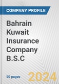 Bahrain Kuwait Insurance Company B.S.C. Fundamental Company Report Including Financial, SWOT, Competitors and Industry Analysis- Product Image