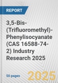 3,5-Bis-(Trifluoromethyl)-Phenylisocyanate (CAS 16588-74-2) Industry Research 2025: Global and Regional Market Trends 2019-2024 and Forecast to 2029- Product Image