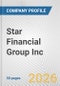 Star Financial Group Inc. Fundamental Company Report Including Financial, SWOT, Competitors and Industry Analysis - Product Thumbnail Image