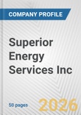 Superior Energy Services Inc. Fundamental Company Report Including Financial, SWOT, Competitors and Industry Analysis- Product Image