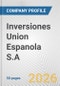 Inversiones Union Espanola S.A. Fundamental Company Report Including Financial, SWOT, Competitors and Industry Analysis - Product Thumbnail Image
