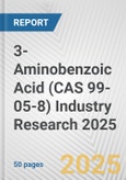 3-Aminobenzoic Acid (CAS 99-05-8) Industry Research 2025: Global and Regional Market Trends 2019-2024 and Forecast to 2029- Product Image