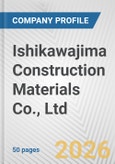 Ishikawajima Construction Materials Co., Ltd. Fundamental Company Report Including Financial, SWOT, Competitors and Industry Analysis- Product Image