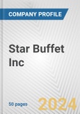 Star Buffet Inc. Fundamental Company Report Including Financial, SWOT, Competitors and Industry Analysis- Product Image