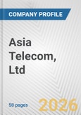 Asia Telecom, Ltd. Fundamental Company Report Including Financial, SWOT, Competitors and Industry Analysis- Product Image