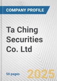 Ta Ching Securities Co. Ltd. Fundamental Company Report Including Financial, SWOT, Competitors and Industry Analysis- Product Image
