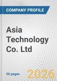 Asia Technology Co. Ltd. Fundamental Company Report Including Financial, SWOT, Competitors and Industry Analysis- Product Image