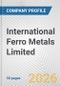 International Ferro Metals Limited Fundamental Company Report Including Financial, SWOT, Competitors and Industry Analysis - Product Thumbnail Image