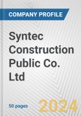 Syntec Construction Public Co. Ltd. Fundamental Company Report Including Financial, SWOT, Competitors and Industry Analysis- Product Image