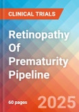 Retinopathy Of Prematurity - Pipeline Insight, 2024- Product Image