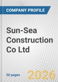 Sun-Sea Construction Co Ltd Fundamental Company Report Including Financial, SWOT, Competitors and Industry Analysis- Product Image
