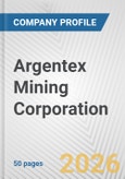 Argentex Mining Corporation Fundamental Company Report Including Financial, SWOT, Competitors and Industry Analysis- Product Image