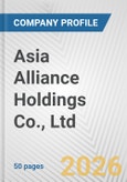 Asia Alliance Holdings Co., Ltd. Fundamental Company Report Including Financial, SWOT, Competitors and Industry Analysis- Product Image