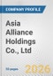 Asia Alliance Holdings Co., Ltd. Fundamental Company Report Including Financial, SWOT, Competitors and Industry Analysis - Product Thumbnail Image