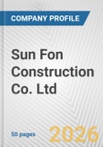 Sun Fon Construction Co. Ltd. Fundamental Company Report Including Financial, SWOT, Competitors and Industry Analysis- Product Image